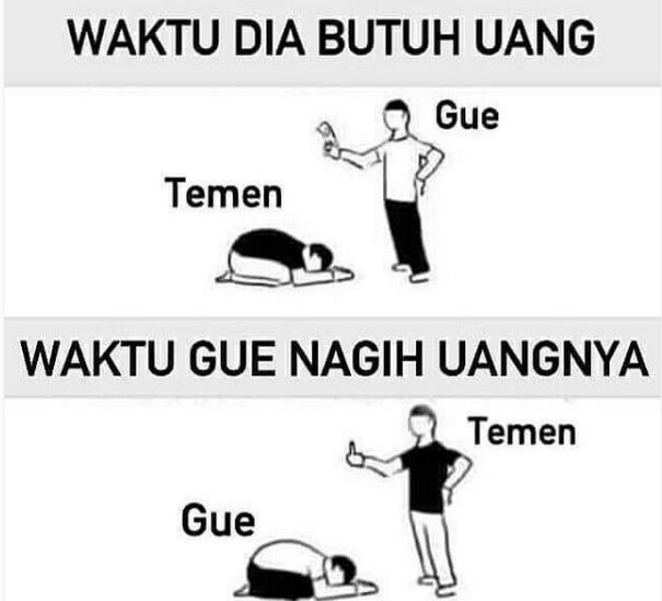 Meme Yang Gambarkan Susahnya Nagih Hutang Ke Temen