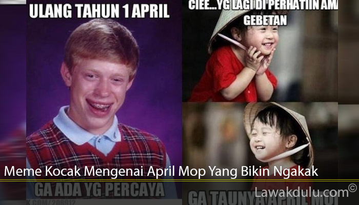 Meme Kocak Mengenai April Mop Yang Bikin Ngakak