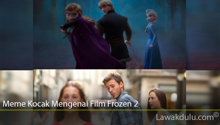 Meme Kocak Mengenai Film Frozen 2